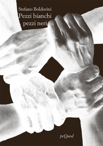 Stefano Boldorini - Pezzi Bianchi Pezzi Neri